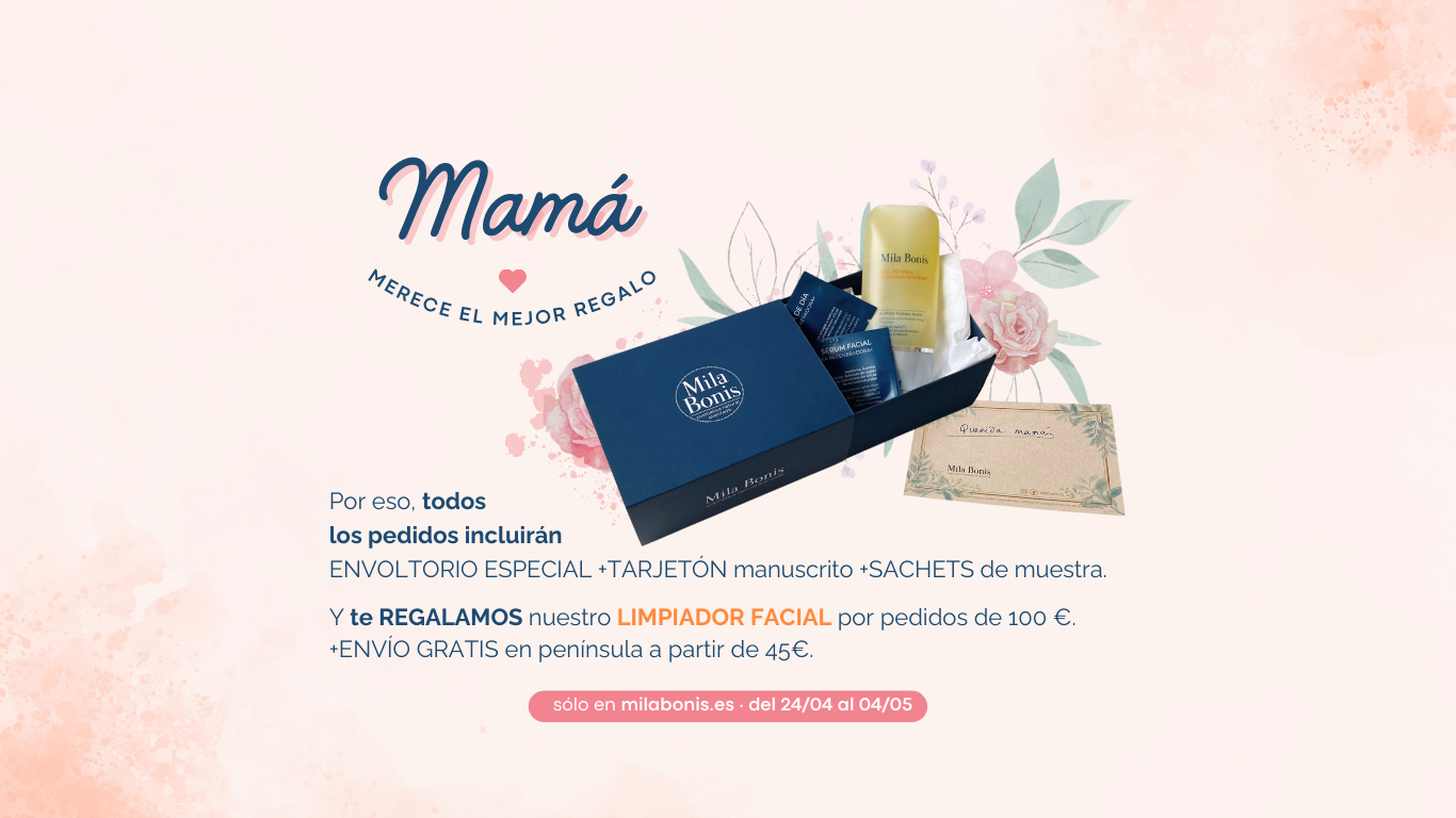 promoción día de la madre 2025. Mila Bonis Cosmética Natural regala un LIMPIADOR FACIAL por compras de 100 euros o más. Packaging especial por el Día de la Madre. Cosmética natural biotecnológica española. Cosmética wellaging de alta gama.